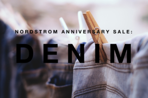 nordstrom, anniversary, sale, denim, designer, jeans, guide, 